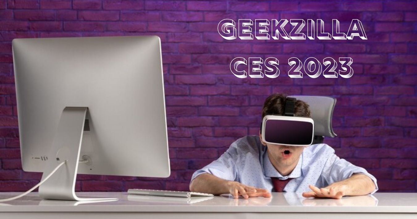 geekzilla ces 2023