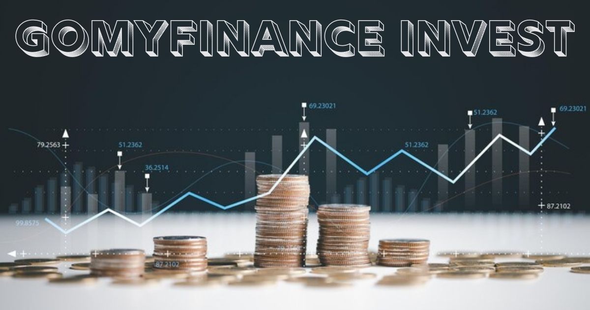 gomyfinance invest