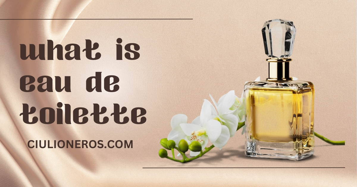 what is eau de toilette